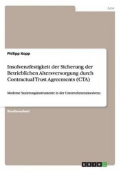 Insolvenzfestigkeit Der Sicherung Der Betrieblichen Altersversorgung Durch Contractual Trust Agreements (CTA)