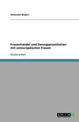 Frauenhandel und Zwangsprostitution mit osteuropäischen Frauen