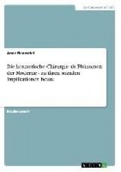 Die kosmetische Chirurgie als Phanomen der Moderne - zu ihren sozialen Implikationen heute