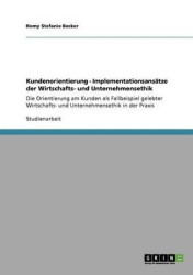 Kundenorientierung - Implementationsansatze Der Wirtschafts- Und Unternehmensethik