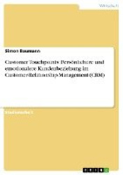 Customer Touchpoints - Persönlichere und emotionalere Kundenbeziehung im Customer-Relationship-Management (CRM)