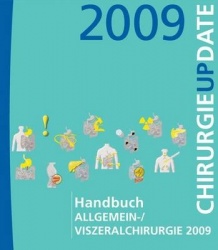 Handbuch Allgemein-/Viszeralchirurgie 2009 : Chirurgie Update