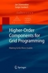 Higher-Order Components for Grid Programming - Making Grids More Usable