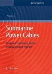 Submarine Power Cables - Design, Installation, Repair, Environmental Aspects