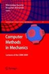 Computer Methods in Mechanics : Lectures of the CMM 2009