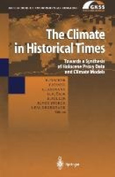 The Climate in Historical Times : Towards a Synthesis of Holocene Proxy Data and Climate Models