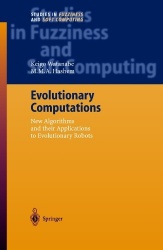 Evolutionary Computations - New Algorithms and their Applications to Evolutionary Robots