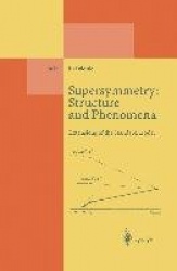 Supersymmetry: Structure and Phenomena - Extensions of the Standard Model