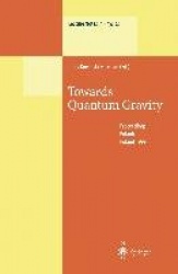 Towards Quantum Gravity - Proceedings of the XXXV International Winter School on Theoretical Physics Held in Polanica, Poland, 2