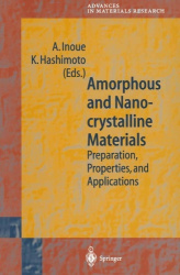 Amorphous and Nanocrystalline Materials - Preparation, Properties, and Applications