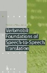 Verbmobil: Foundations of Speech-to-Speech Translation