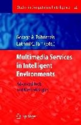 Multimedia Services in Intelligent Environments : Advanced Tools and Methodologies