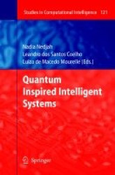 Quantum Inspired Intelligent Systems