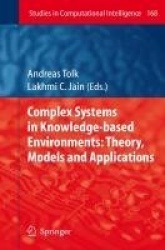 Complex Systems in Knowledge-based Environments: Theory, Models and Applications