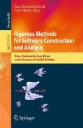 Rigorous Methods for Software Construction and Analysis - Essays Dedicated to Egon Börger on the Occasion of His 60th Birthday