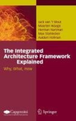 The Integrated Architecture Framework Explained - Why, What, How