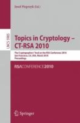 Topics in Cryptology - CT-RSA 2010 - The 10th Cryptographers' Track at the RSA Conference 2010, San Francisco, CA, USA, March 1-
