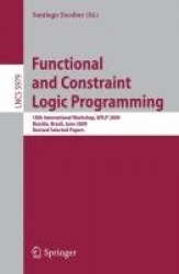 Functional and Constraint Logic Programming - 18th International Workshop, WFLP 2009, Brasilia, Brazil, June 28, 2009, Revised S