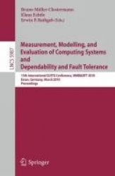 Measurement, Modelling, and Evaluation of Computing Systems and Dependability in Fault Tolerance - 15th International GI/ITG Con