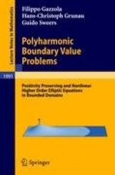 Polyharmonic Boundary Value Problems : Positivity Preserving and Nonlinear Higher Order Elliptic Equations in Bounded Domains