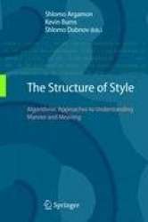 The Structure of Style - Algorithmic Approaches to Understanding Manner and Meaning