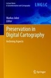 Preservation in Digital Cartography - Archiving Aspects