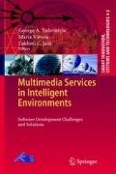 Multimedia Services in Intelligent Environments : Software Development Challenges and Solutions