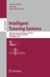 Intelligent Tutoring Systems - 10th International Conference, ITS 2010, Pittsburgh, PA, USA, June 14-18, 2010, Proceedings, Part