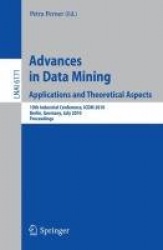 Advances in Data Mining: Applications and Theoretical Aspects - 10th Industrial Conference, ICDM 2010, Berlin, Germany, July 12-