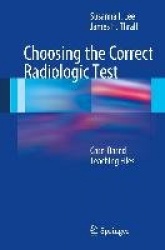 Choosing the Correct Radiologic Test - Case-Based Teaching Files