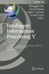 Intelligent Information Processing V : 6th IFIP TC 12 International Conference, IIP 2010, Manchester, UK, October 13-16,