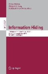 Information Hiding - 12th International Conference, IH 2010, Calgary, AB, Canada, June 28-30, 2010, Revised Selected Papers