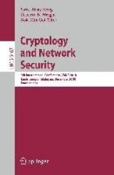 Cryptology and Network Security - 9th International Conference, CANS 2010, Kuala Lumpur, Malaysia, December 12-14, 2010, Proceed