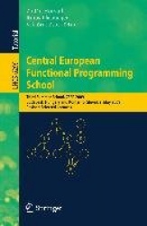 Central European Functional Programming School : Third Summer School, CEFP 2009, Budapest, Hungary, May 21-23, 2009 and
