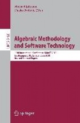 Algebraic Methodology and Software Technology - 13th International Conference, AMAST 2010, Lac-Beauport, QC, Canada, June 23-25,