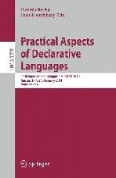 Practical Aspects of Declarative Languages - 13th International Symposium, PADL 2011, Austin, TX, USA, January 24-25, 2011. Proc