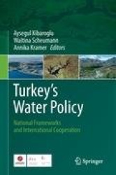 Turkey's Water Policy - National Frameworks and International Cooperation