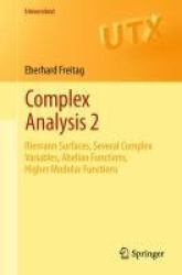 Complex Analysis 2 - Riemann Surfaces, Several Complex Variables, Abelian Functions, Higher Modular Functions
