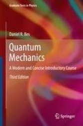 Quantum Mechanics - A Modern and Concise Introductory Course