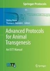 Advanced Protocols for Animal Transgenesis - An ISTT Manual