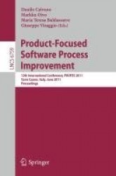 Product-Focused Software Process Improvement : 12th International Conference, PROFES 2011, Torre Canne, Italy, June 20-22,