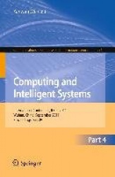 Computing and Intelligent Systems : International Conference, ICCIC 2011, held in Wuhan, China, September 17-18, 2011.