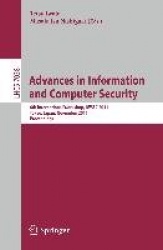 Advances in Information and Computer Security - 6th International Workshop on Security, IWSEC 2011, Tokyo, Japan, November 8-10,