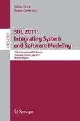 SDL 2011: Integrating System and Software Modeling - 15th International SDL Forum Toulouse, France, July 5-7, 2011. Revised Pape