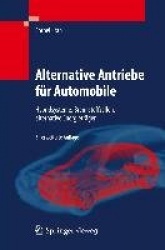 Alternative Antriebe Fur Automobile - Hybridsysteme, Brennstoffzellen, Alternative Energietrager