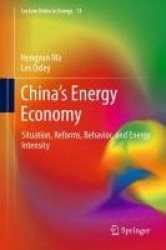 China’s Energy Economy - Situation, Reforms, Behavior, and Energy Intensity