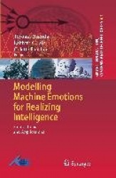 Modelling Machine Emotions for Realizing Intelligence : Foundations and Applications