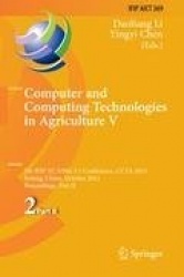 Computer and Computing Technologies in Agriculture : 5th IFIP TC 5, SIG 5.1 International Conference, CCTA 2011, Beijing,