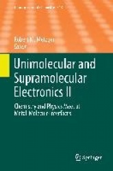 Unimolecular and Supramolecular Electronics II : Chemistry and Physics Meet at Metal-Molecule Interfaces