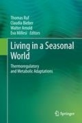 Living in a Seasonal World - Thermoregulatory and Metabolic Adaptations